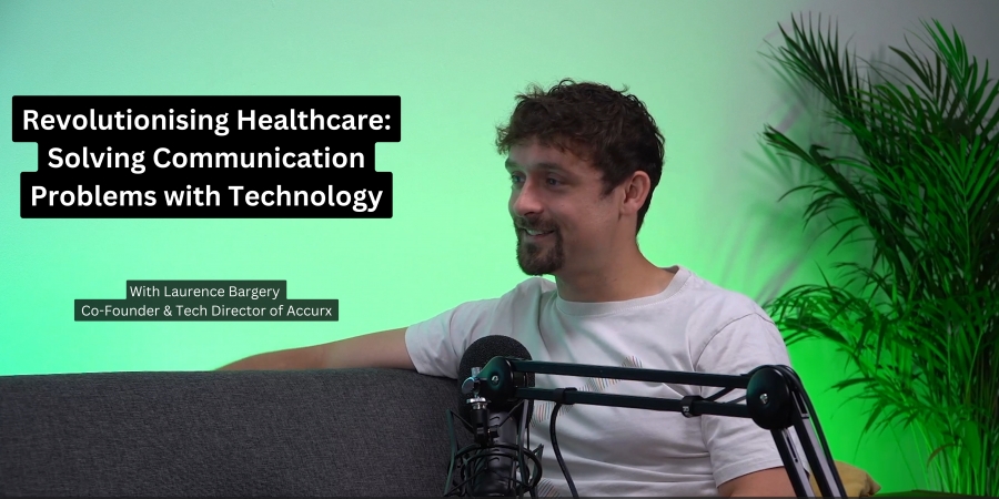 Accurx - Revolutionising Health Care Communications with Software Development
