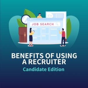 Benefits of using a Recruiter: Candidate Edition